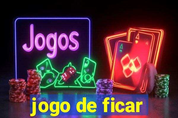 jogo de ficar